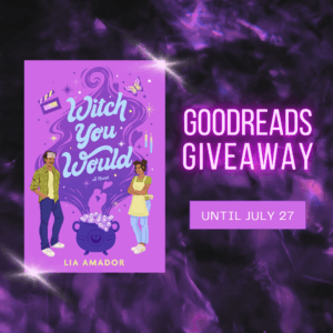 Cover of Witch You Would with lens flare, text reads: Goodreads Giveaway Until July 27th